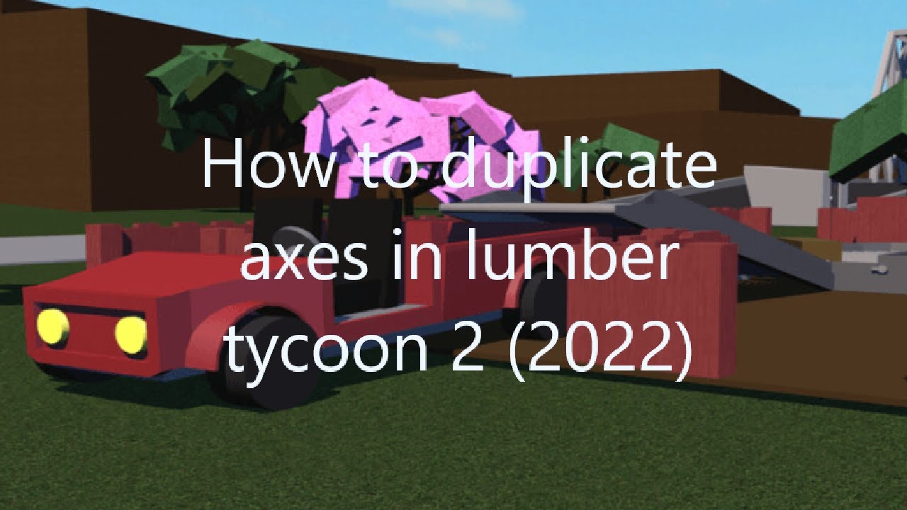 lumber tycoon 2 duplication