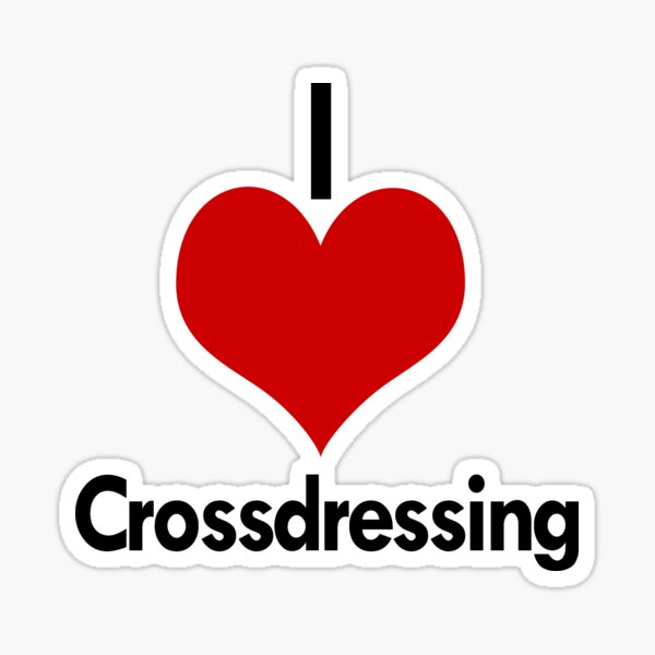 i love crossdressing