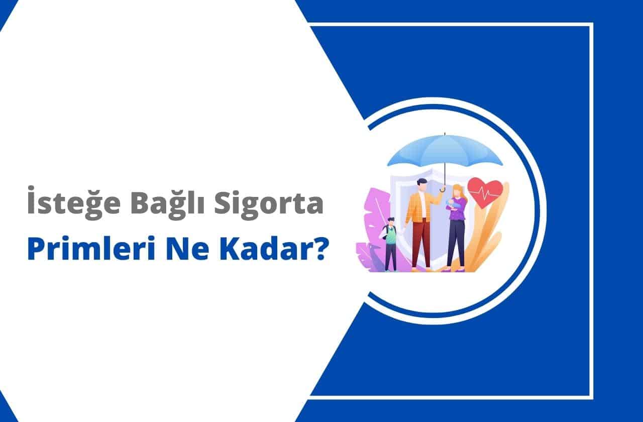 4a isteğe bağlı sigorta primi ne kadar