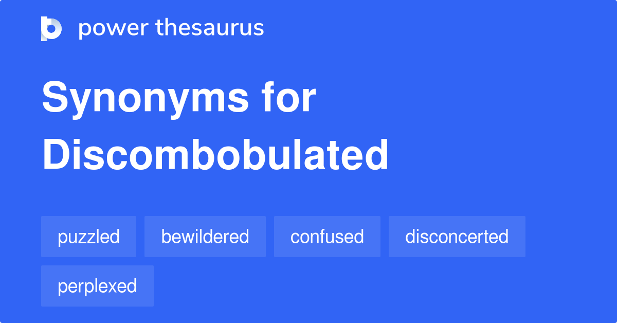 discombobulated synonym