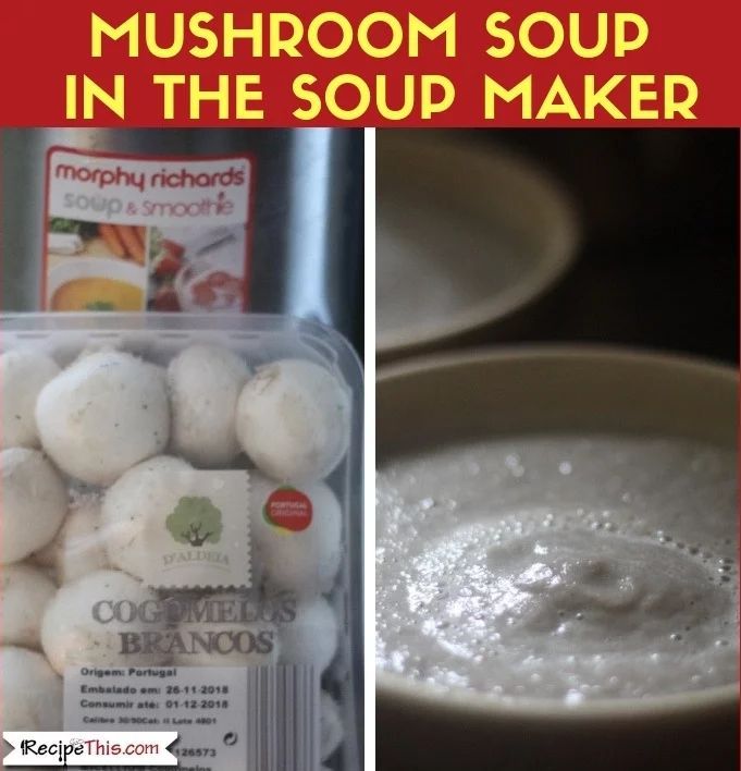 mushroom soup recipe for morphy richards soup maker