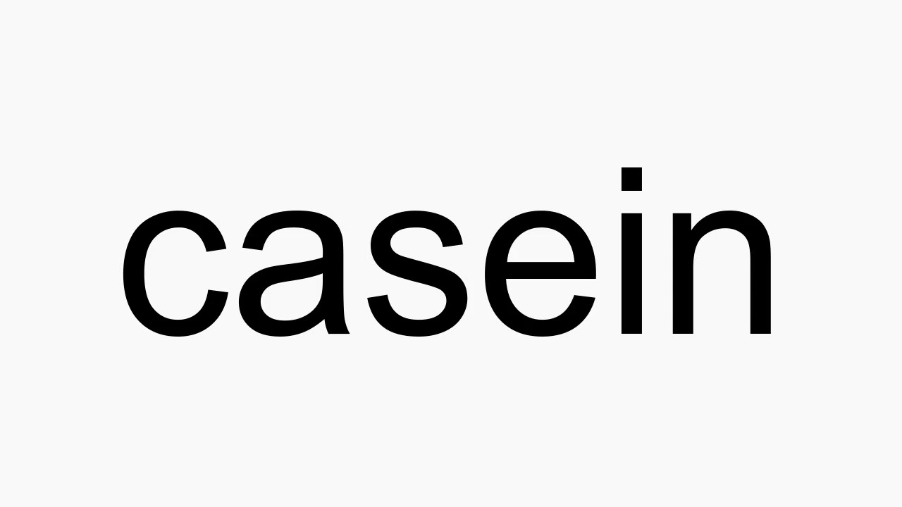 casein pronunciation