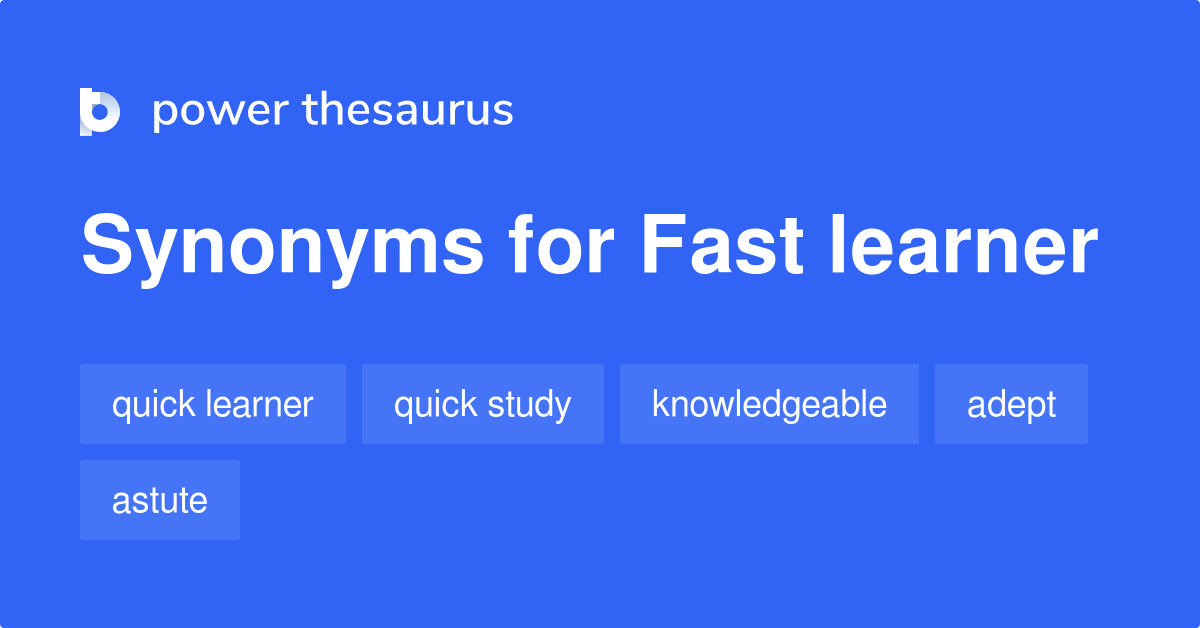 fast learner synonym