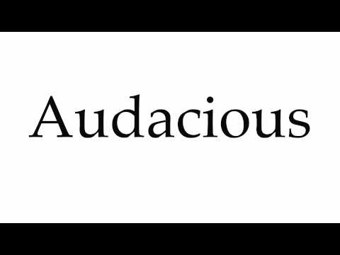 how to pronounce audacious