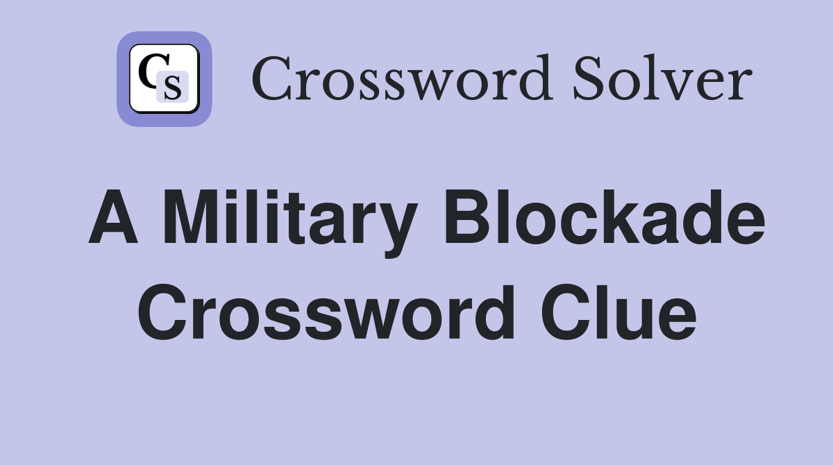 military blockade crossword