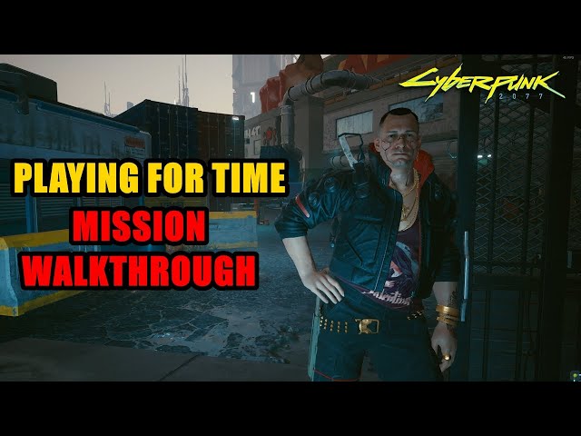 cyberpunk 2077 playing for time