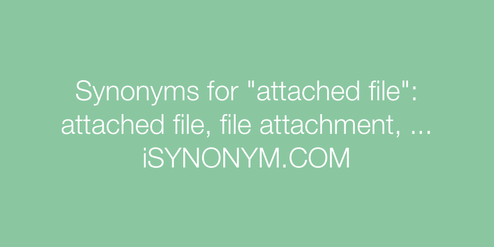 synonyms of attached file