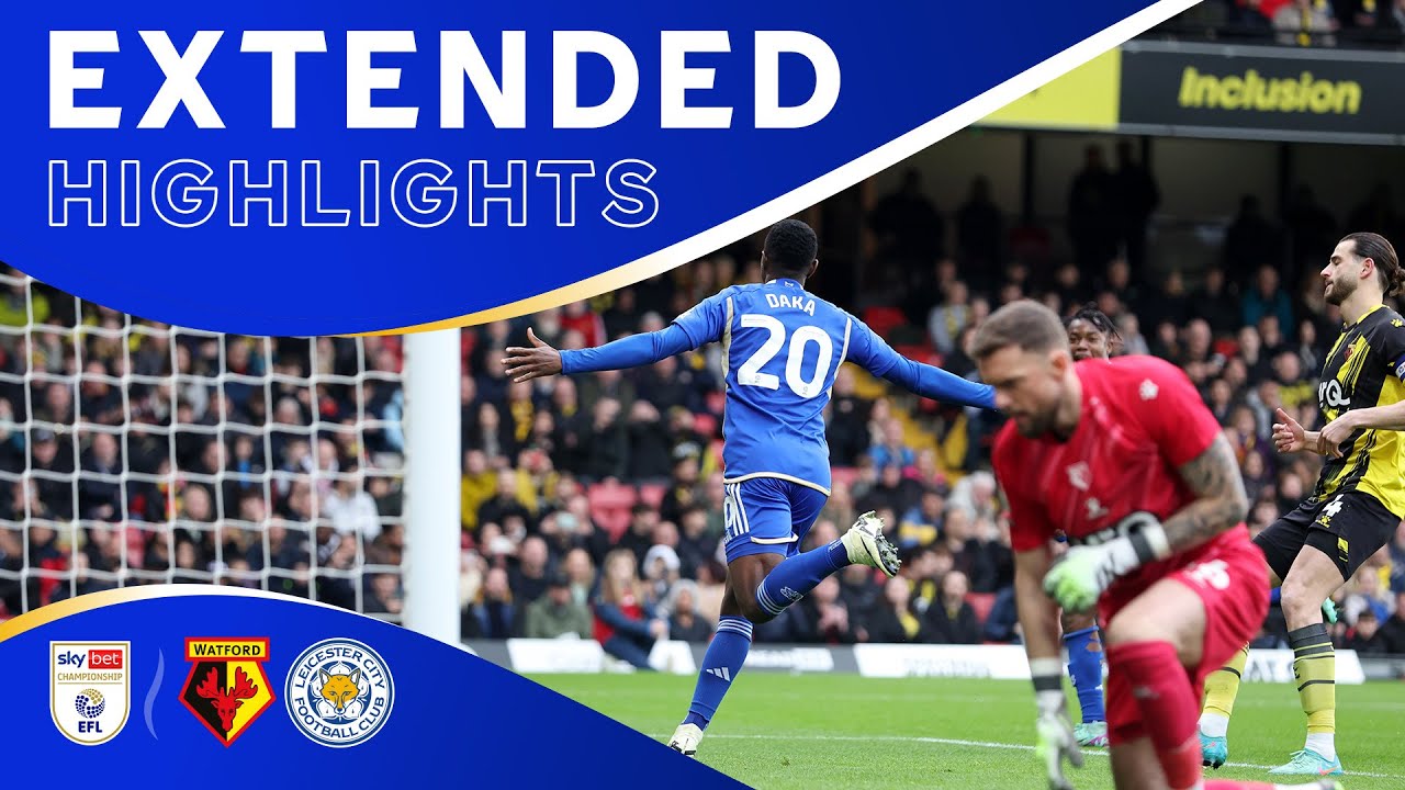 leicester vs watford highlights