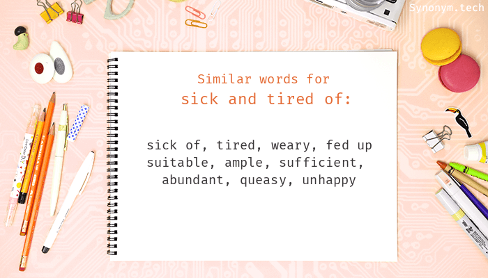 sick and tired synonyms