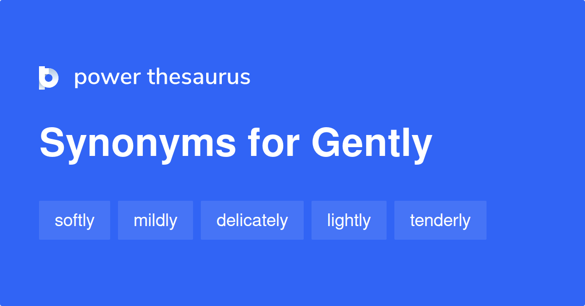 gently synonyms