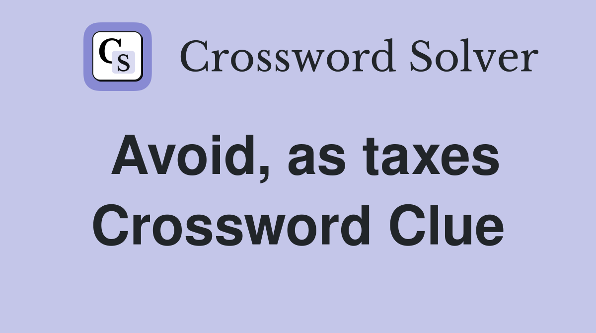 escape from or avoid crossword clue 5