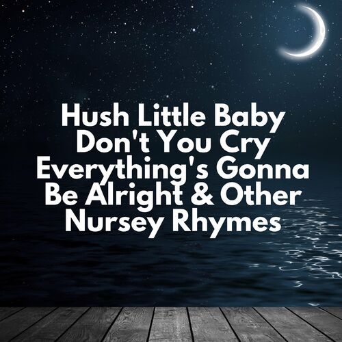 hush little baby dont you cry lyrics