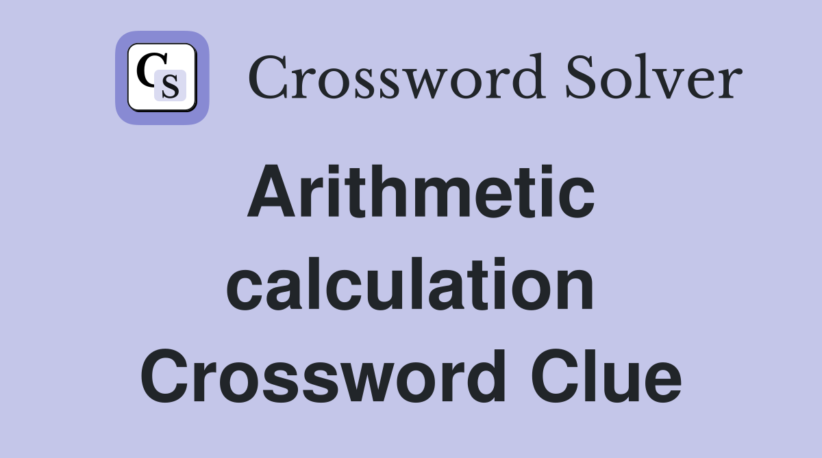 rough calculation crossword clue