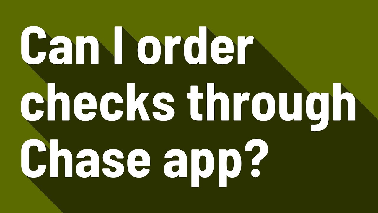 can you order checks from chase app