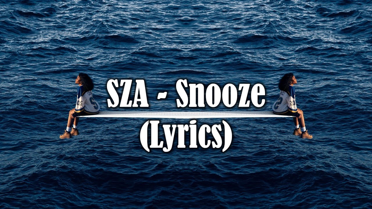 snooze lyrics sza