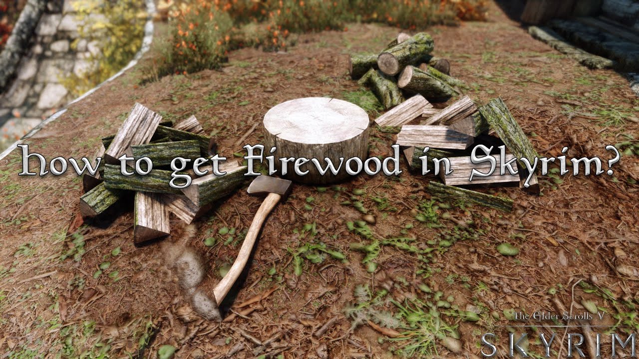 skyrim firewood