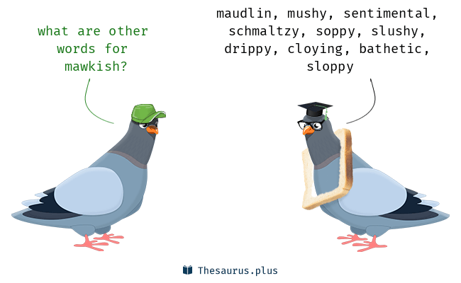 mawkish synonyms