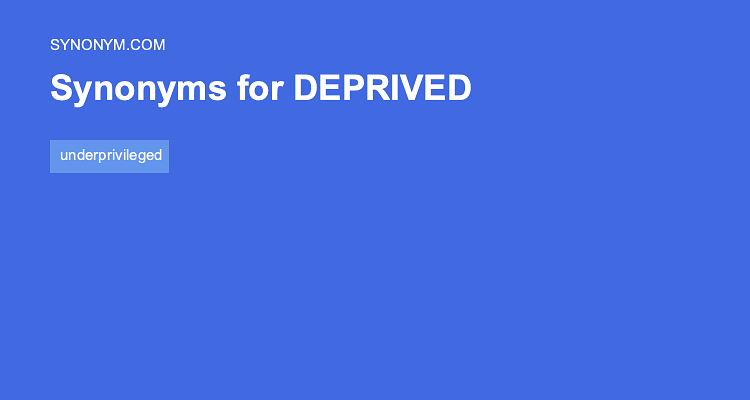 another word for deprived