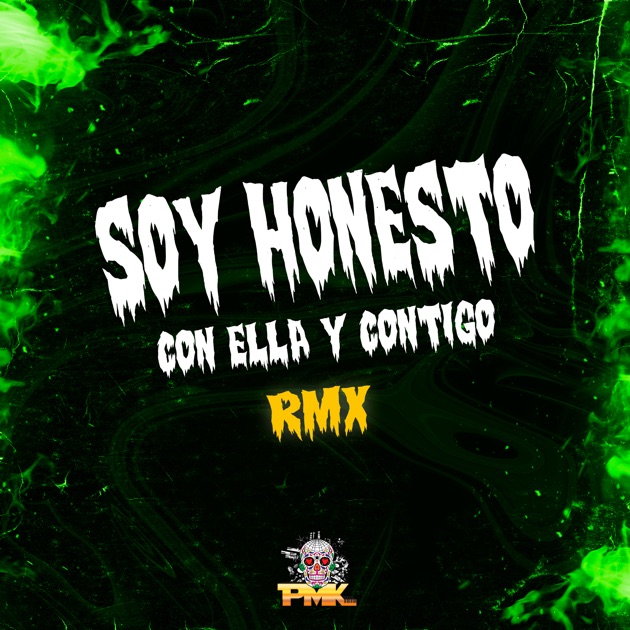 soy honesto con ella y contigo