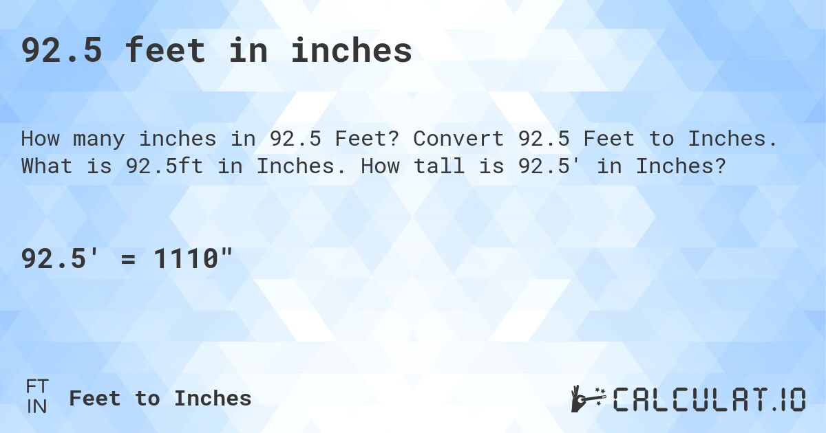 92.5 inches in feet