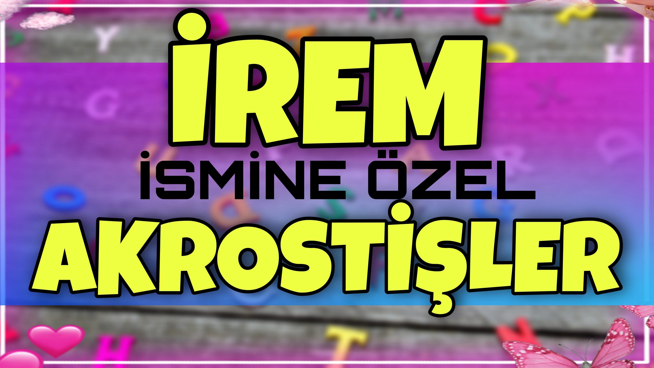 irem yazılı akrostiş