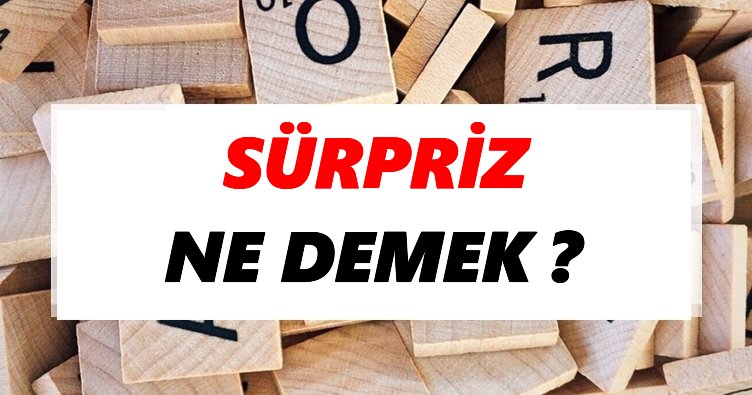 sürpriz kelime anlamı