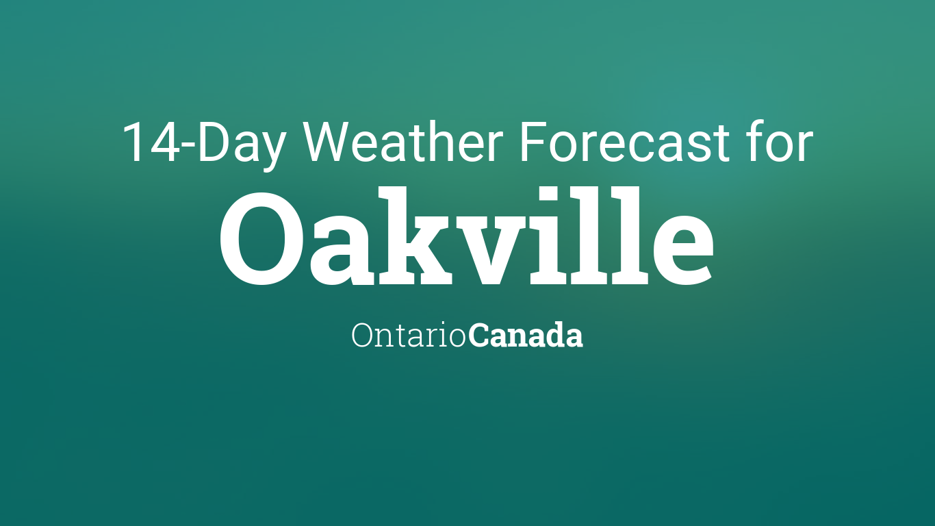 oakville 7 day forecast