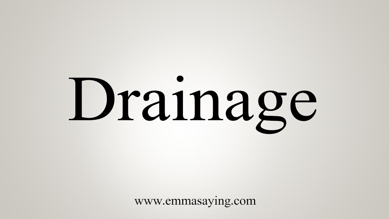 drainage pronunciation