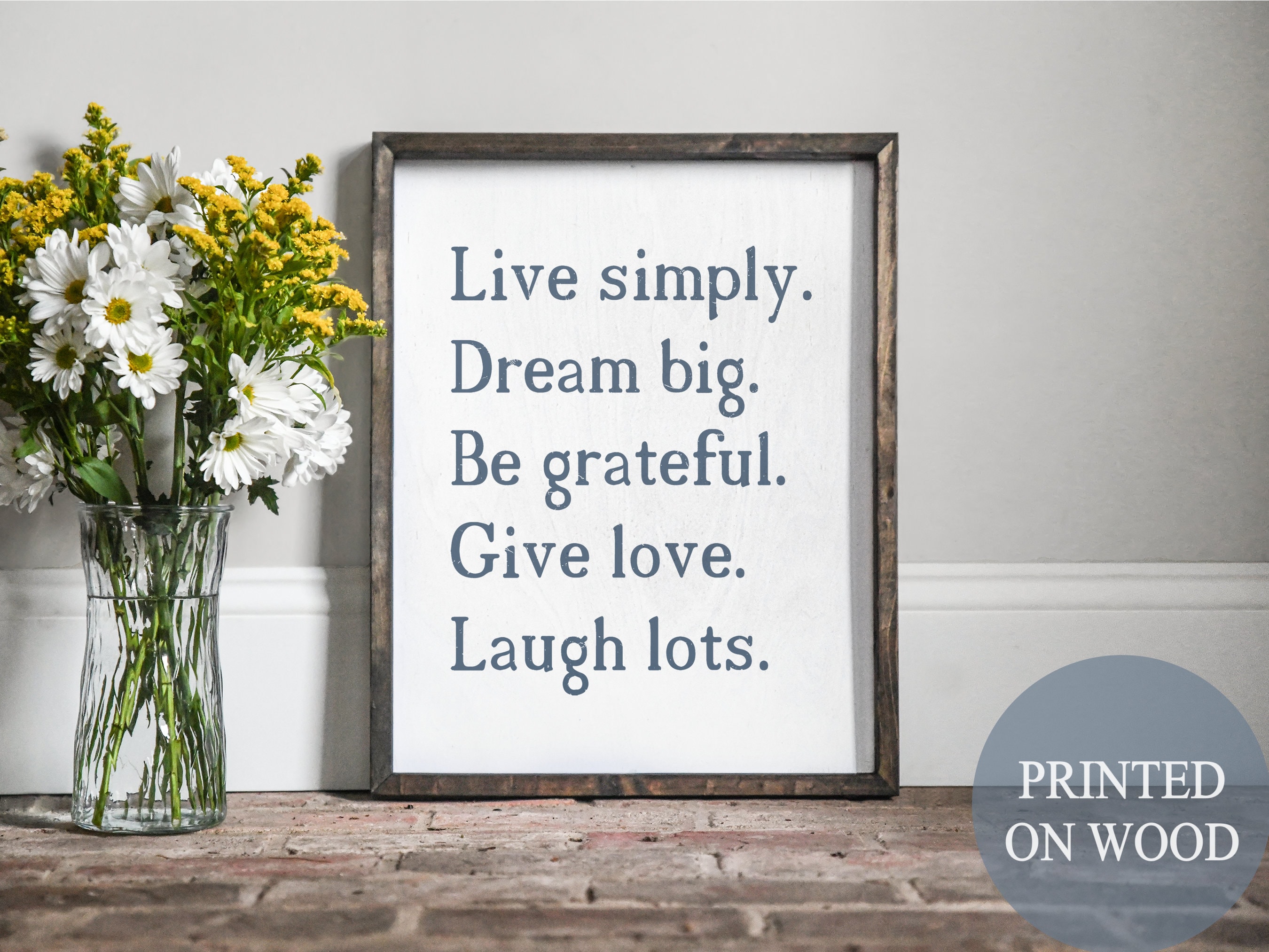 live simply dream big be grateful give love laugh lots