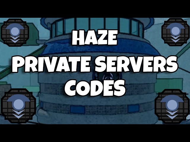 haze private server codes