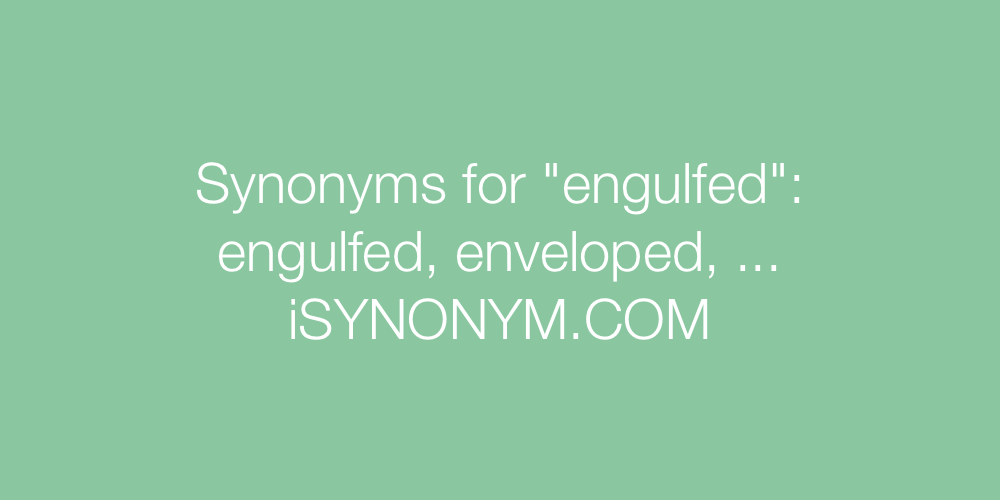 synonym for engulfed