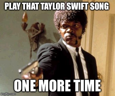 say one more time song