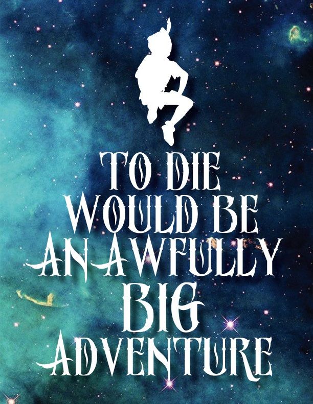 to die would be an awfully big adventure quote