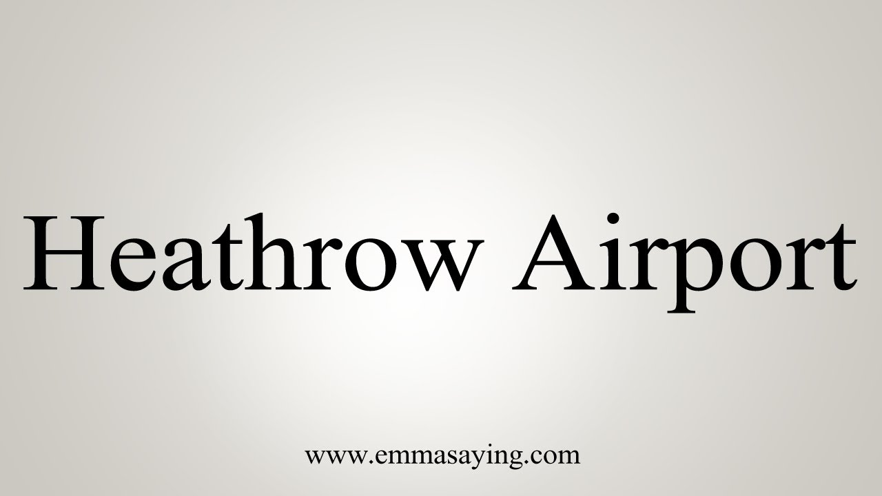 heathrow pronunciation