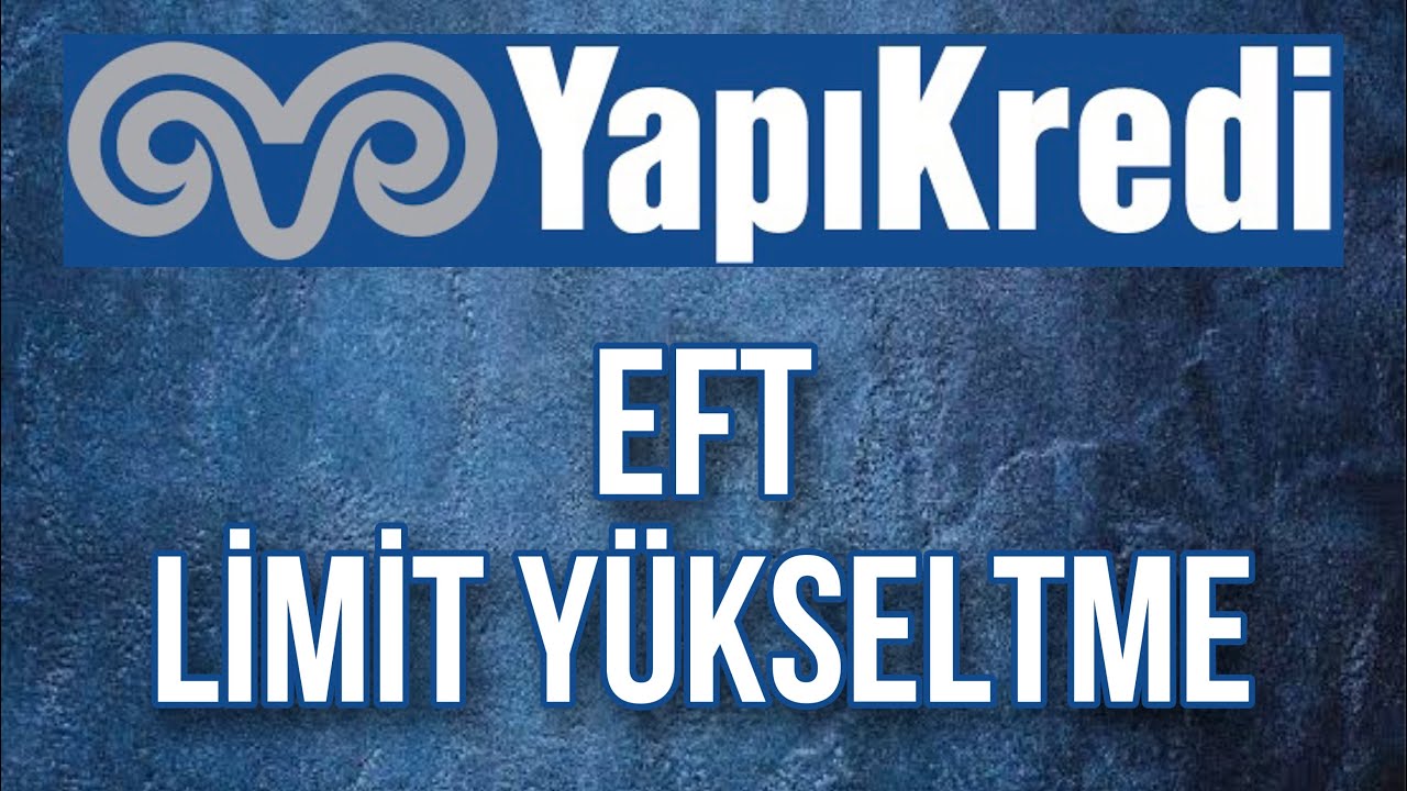 eft limit arttırma yapı kredi