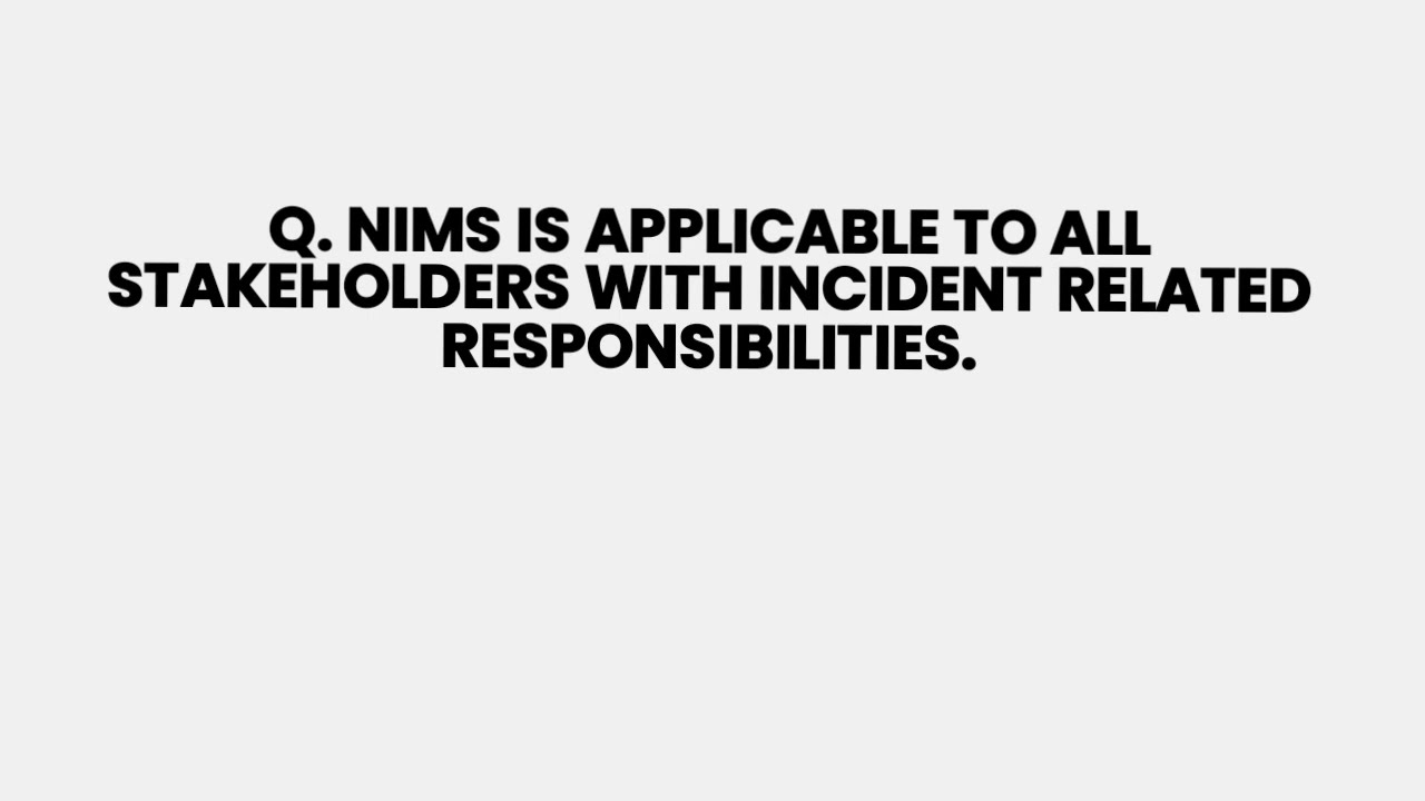 nims is applicable to all stakeholders with incident related responsibilitie