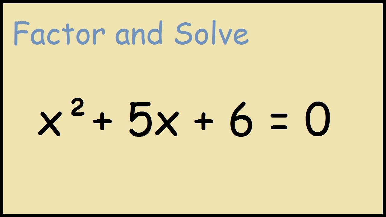 solve x 2 5x 6 0