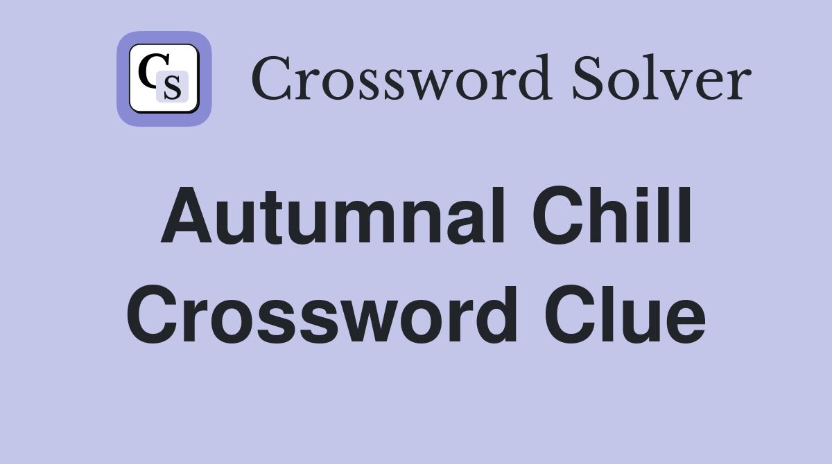 chill crossword clue