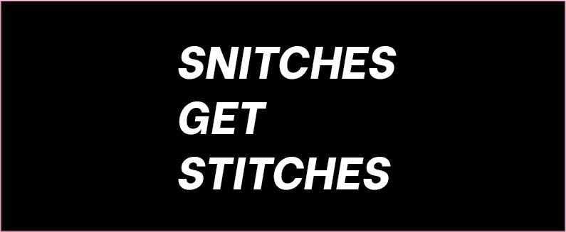 meaning of snitches get stitches