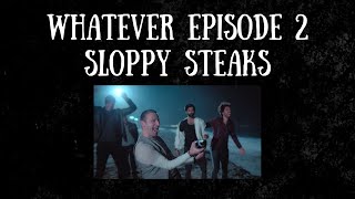 sloppy steaks episode