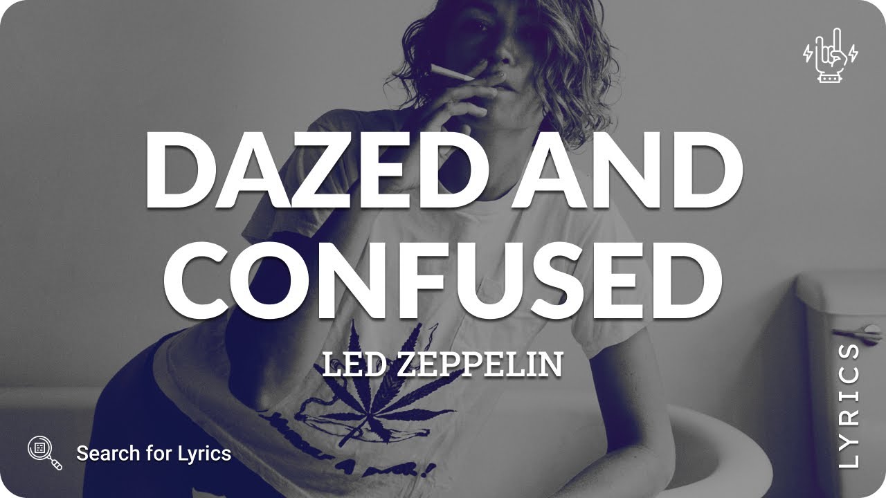 dazed and confused lyrics