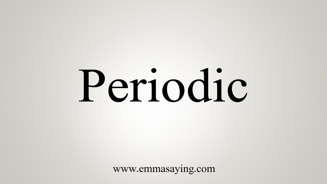 how to pronounce periodic