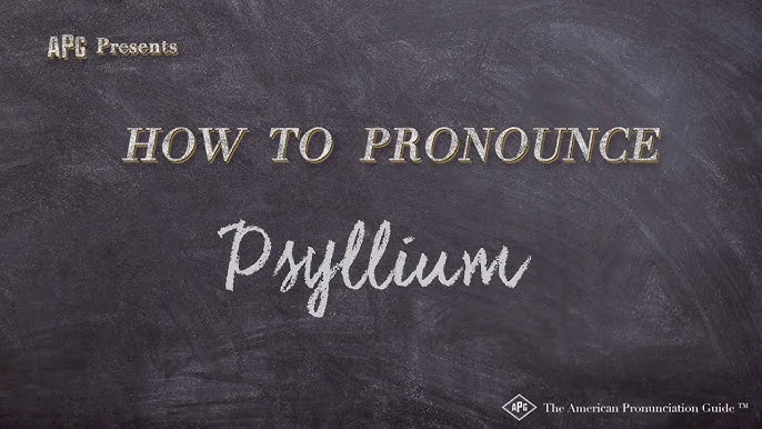 psyllium pronunciation