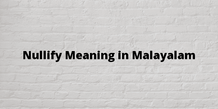 nullify meaning in malayalam