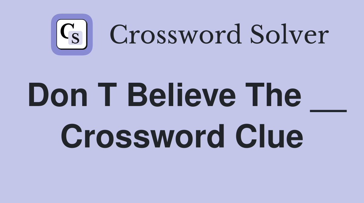 believe in crossword clue