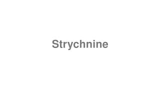 strychnine pronunciation