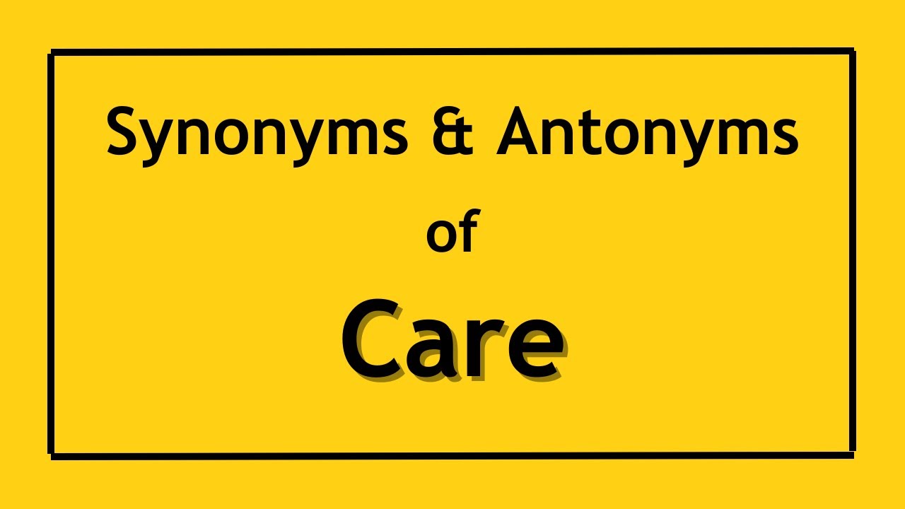 care antonym