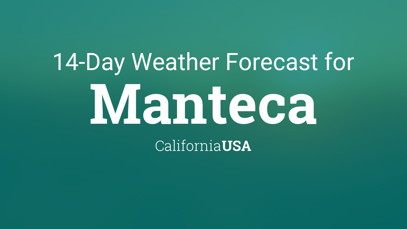 manteca ca weather