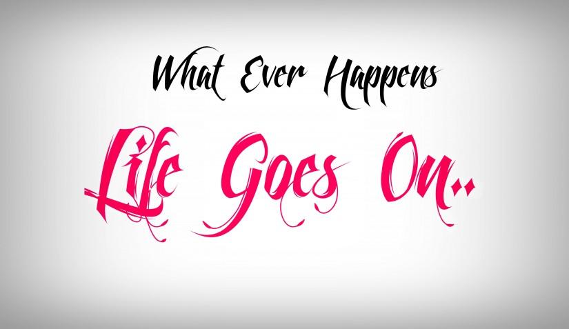 life goes on anlamı