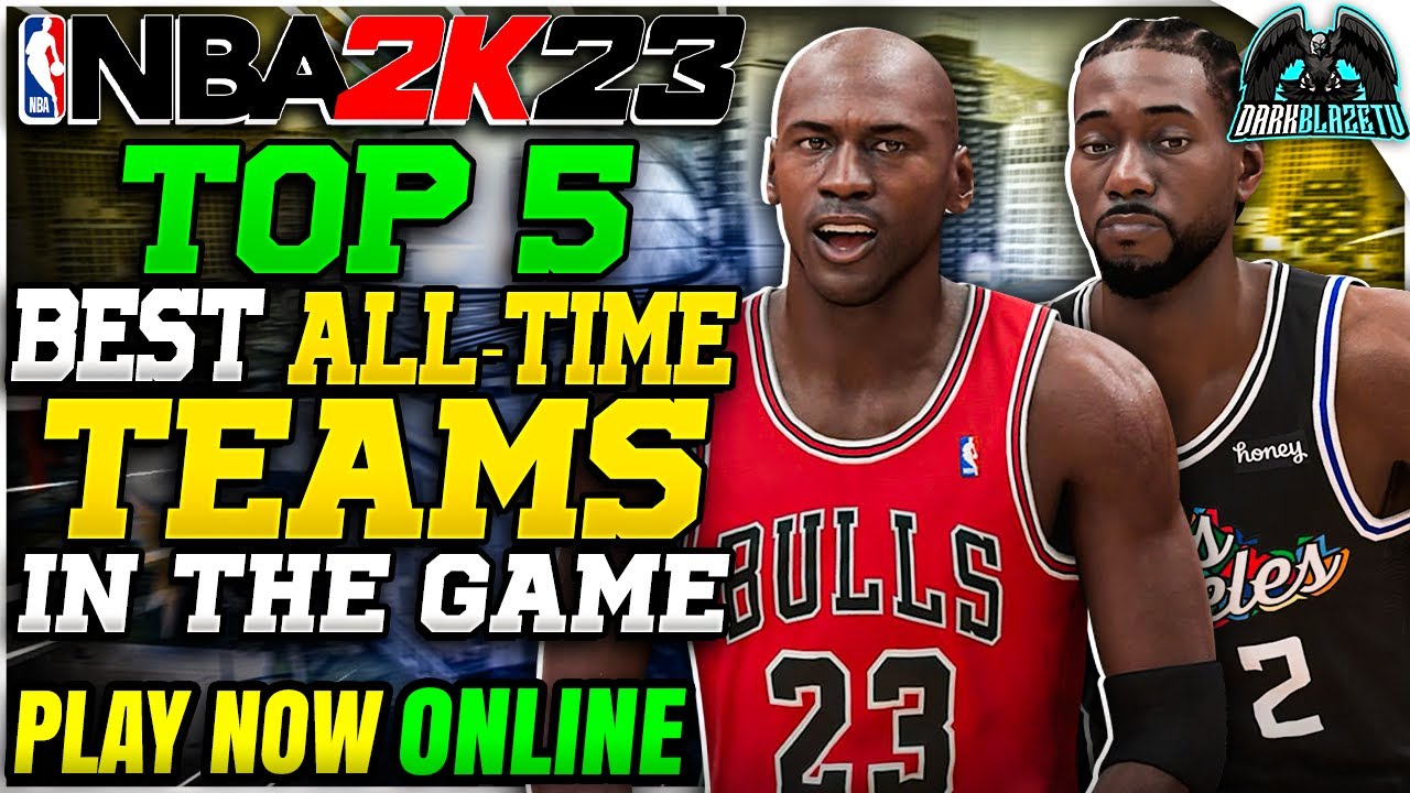 nba 2k23 all-time teams